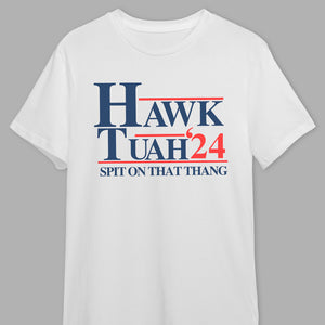 Hawk Tuah 24 Spit On That Thang Shirt TH10 62871