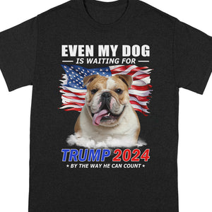 Custom Photo Even My Dogs Are Waiting For Trump 2024 Shirt TH10 63283