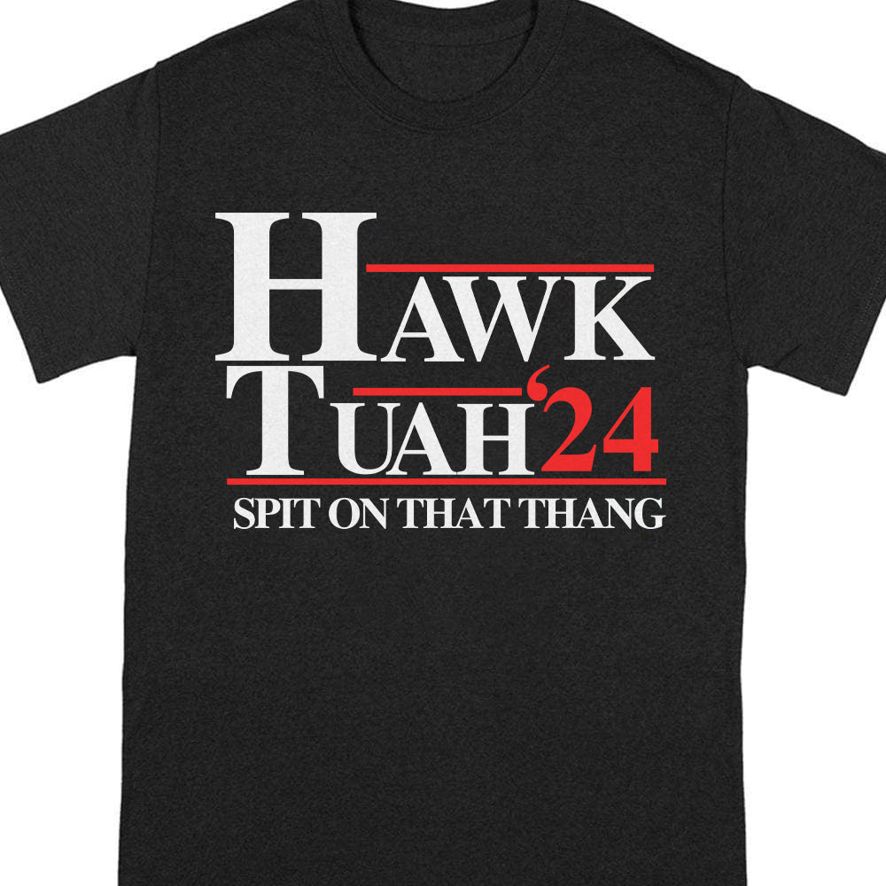 Hawk Tuah 24 Spit On That Thang Dark Shirt TH10 62861