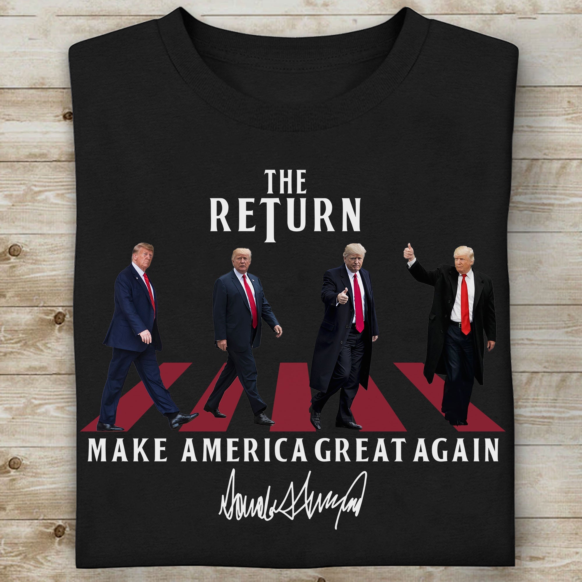 The Return MAGA Shirt | Donald Trump Homage Shirt | Donald Trump Fan Tees C898 - GOP 63339