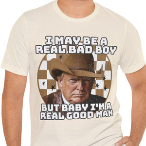 TRUMP Real Good Man Shirt | Donald Trump Homage Shirt | Donald Trump Fan Tees C907 - GOP