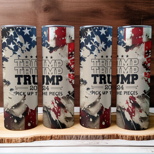 Trump 2024 Pick Up The Pieces | Donald Trump Homage | Donald Trump Fan Skinny Tumbler C928 - GOP 62437