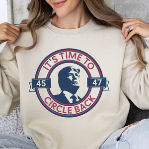 It's Time To Circle Back Trump Shirt | Donald Trump Homage Shirt | Donald Trump Fan Tees C918 - GOP