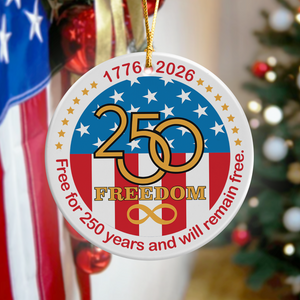 Free For 250 Years And Will Remain Free Ceramic Ornament LM32 895151