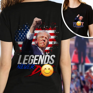 Trump F**ht 2024 Legends Never D** Front And Back Shirt HA75 63034