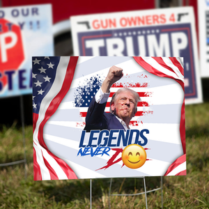 Donald Trump Legends Never D** Yard Sign N304 HA75 63174