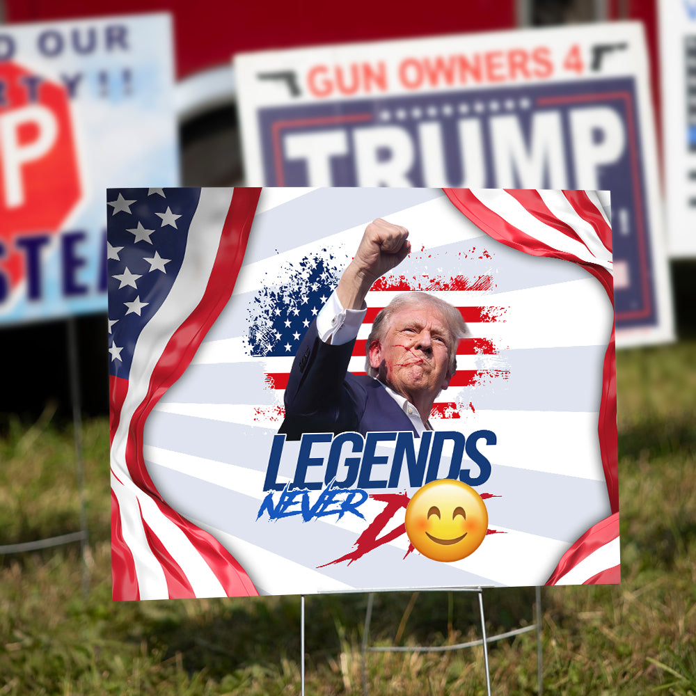 Donald Trump Legends Never D** Yard Sign N304 HA75 63174