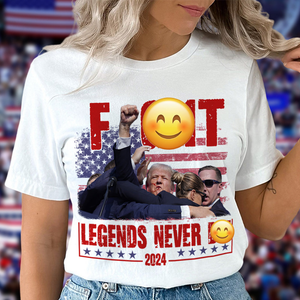 Trump F**ht - Legends Never D** 2024 Bright Shirt HA75 63128