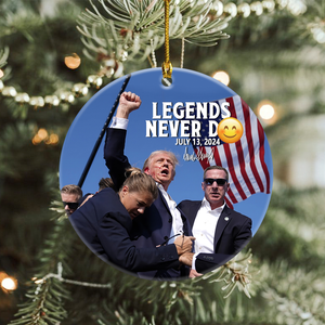 Legends Never D** Trump F**ht 2024 Ceramic Ornament HA75 63164