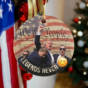 We The People Legends Never D** Donald Trump Ceramic Ornament HA75 63270