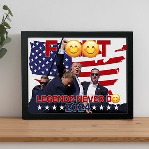 Trump F**ht Legends Never D** 2024 Picture Frame Canvas Poster HA75 63018