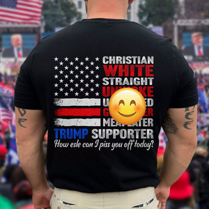 Trump Supporter Christian White Straight Unwoke Unvaxxed Back Shirt HA75 63330