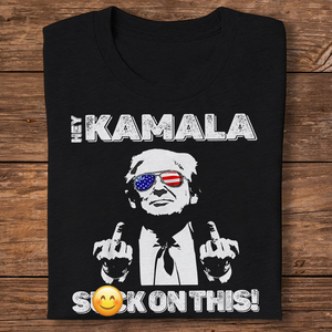 Hey Kamala S**k On This Political Shirt HA75 63392