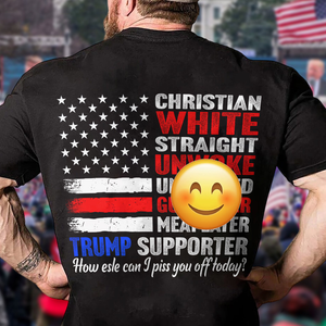 Trump Supporter Christian White Straight Un**ke Un**xxed Back Shirt HA75 63330