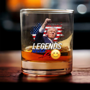 Donald Trump Legends Never D** Print Rock Glass HA75 63022