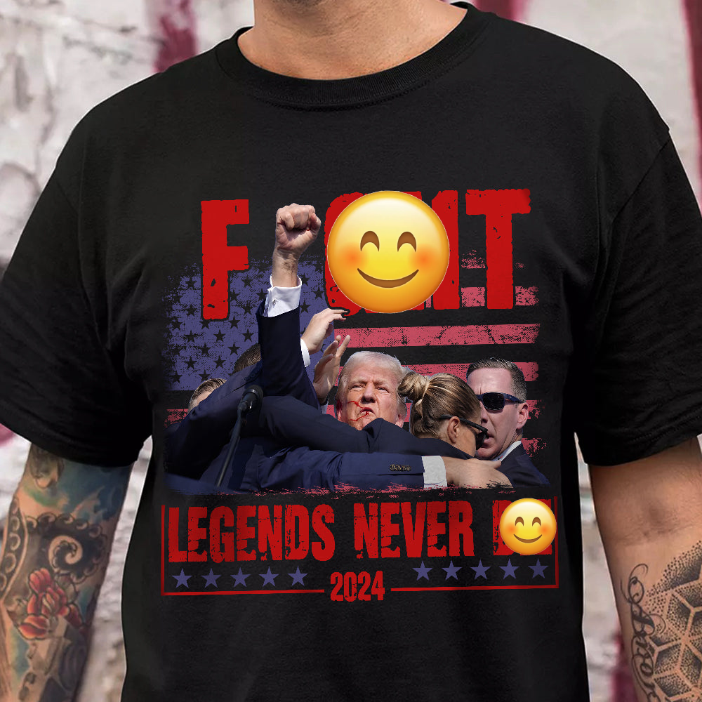 Trump F**ht - Legends Never D** 2024 Shirt HA75 63126