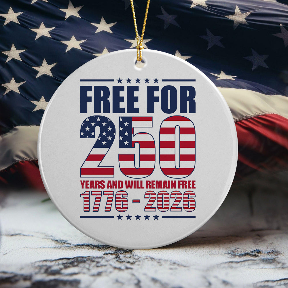 Free For America 250 Years Ceramic Ornament TH10 894597