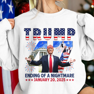 Ending of Nightmare Donald Trump 47th US President Inauguration Day 2025 Bright Shirt CH07 67276