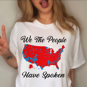 We The People Have Spoken Bright Shirt HA75 63984