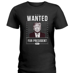 Wanted For President Trump 2024 Shirt K228 62429