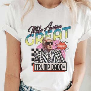 Make America Great Again Trump Daddy Shirt Personalized Gift HA75 62528