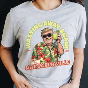 Wasting Away Again In Margaritaville Trump Shirt Personalized Gift HA75 62530