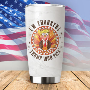 I'm Thankful Trump Won 2024 Tumbler HO82 65478