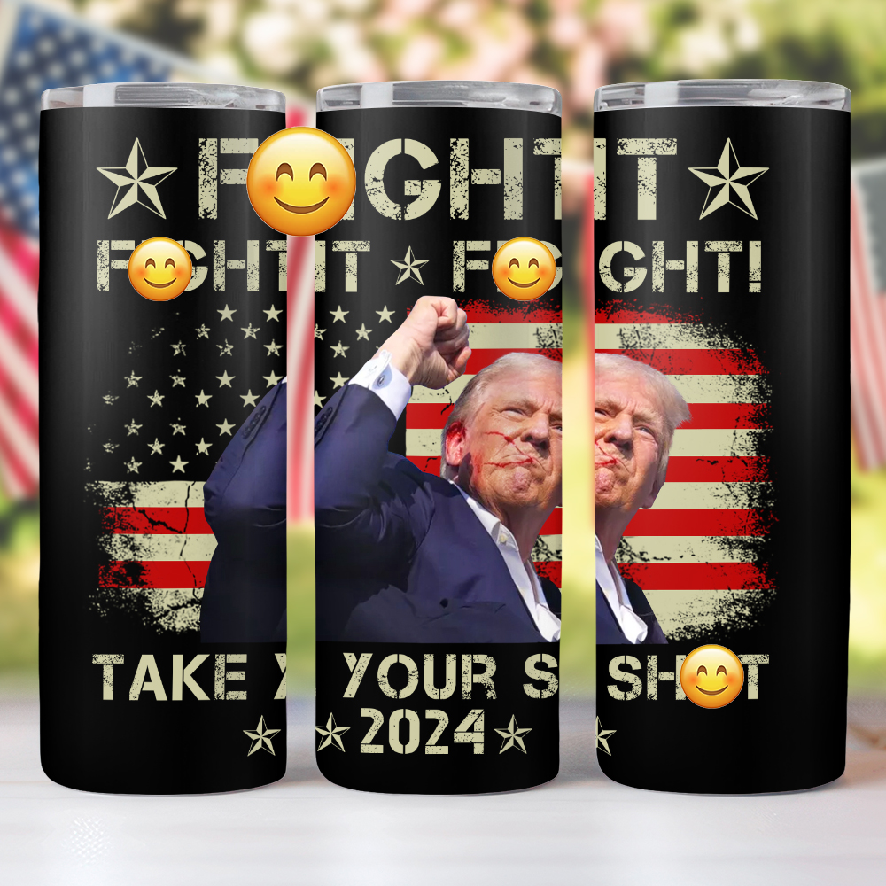 Fi**t Fi**t Fi**t Take Your Sh*t Donald Trump Skinny Tumbler TH10 63239