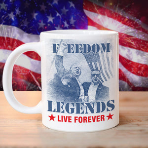 Freedom Legends Live Forever Trump 2024 Mug HO82 63048