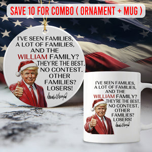 Personalized Gift Funny Trump Christmas I've Seen Families Ceramic Ornament LM32 65063