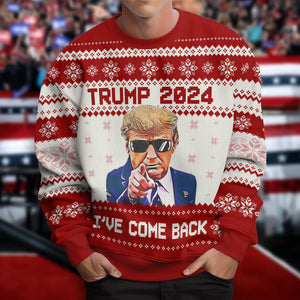 I've Come Back Trump - Love For Our Country Is What Matters Most Ugly Sweater LM32 N369 63687