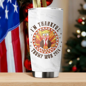 I'm Thankful Trump Won 2024 Tumbler HO82 65478