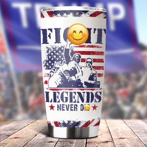 Fight Legends Never D** Donald Trump Fat Tumbler TH10 63271