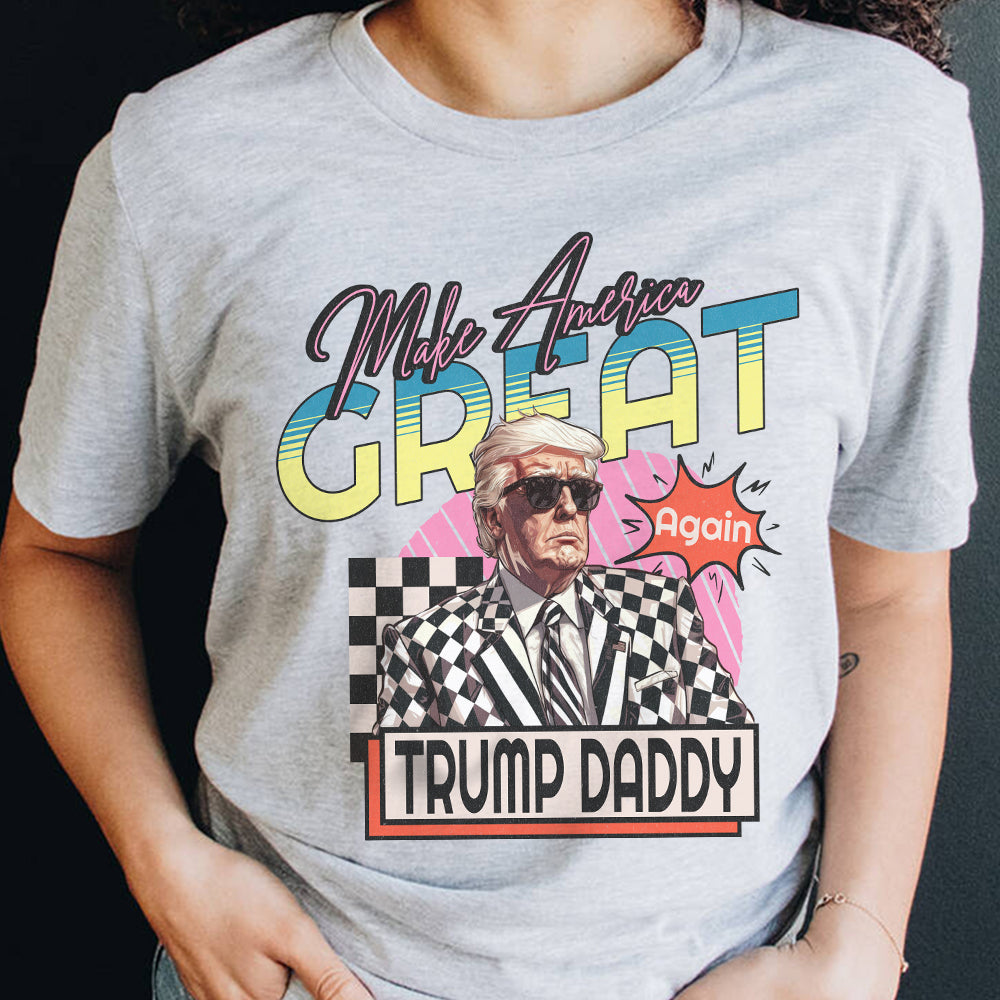 Make America Great Again Trump Daddy Shirt Personalized Gift HA75 62528