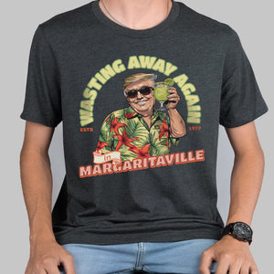 Wasting Away Again In Margaritaville Trump Shirt Personalized Gift HA75 62530