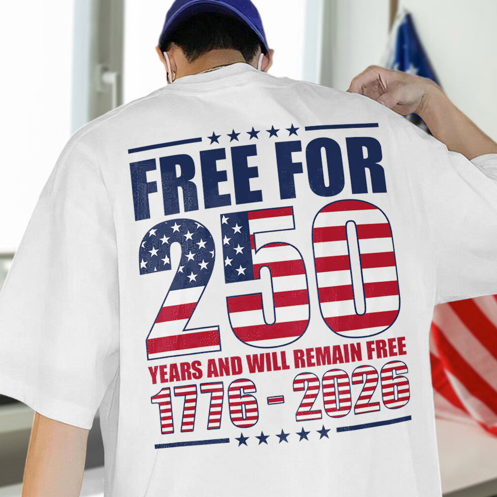 Free For America 250 Years Back Shirt TH10 894601