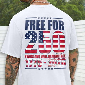 Free For America 250 Years Back Shirt TH10 894601