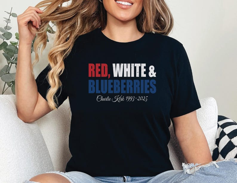 Red White & Blueberries Charlie Kirk 1993-2025 Comfort Shirt TH10 64503