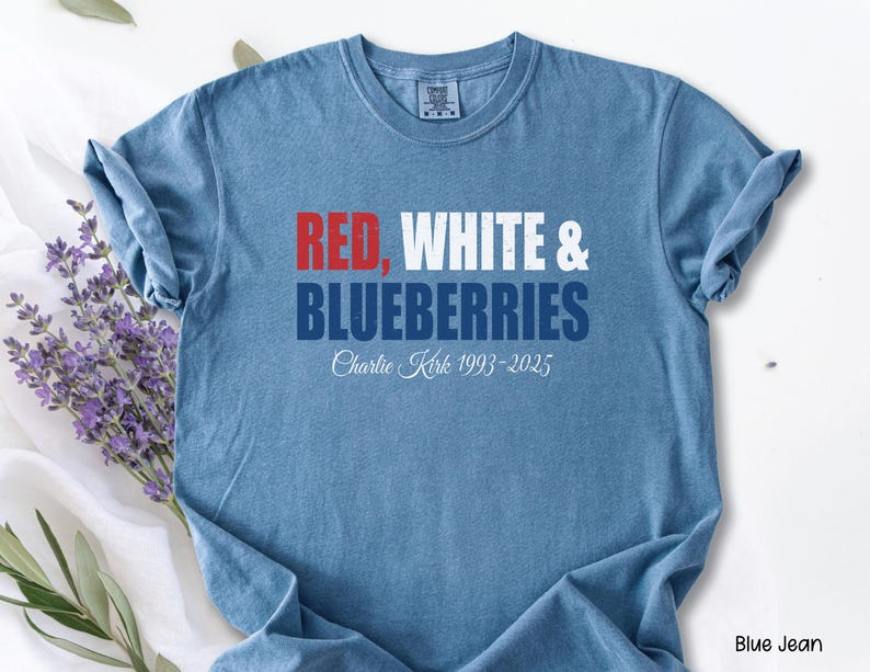 Red White & Blueberries Charlie Kirk 1993-2025 Comfort Shirt TH10 64503