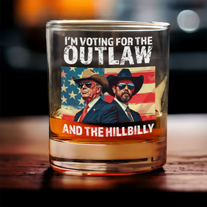 I'm Voted For The Outlaw And The Hillbilly Trump Vance Whiskey Glass HA75 64230