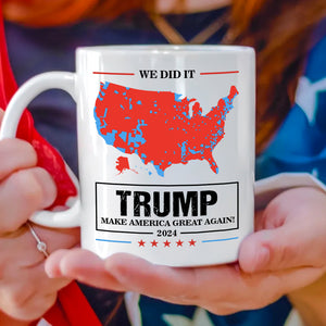 We Did It Trump Make America Great Again White Mug HA75 63946