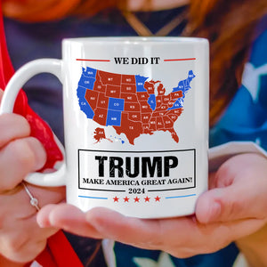 We Did It Trump Make America Great Again White Mug HA75 63946