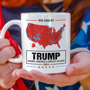 We Did It Trump Make America Great Again White Mug HA75 63946