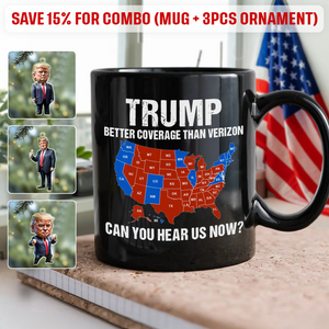 Trump Better Coverage Than Verizon - Can You Hear Us Now Black Mug HA75 63864