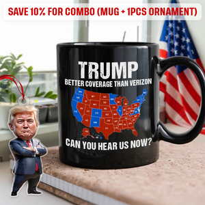 Trump Better Coverage Than Verizon - Can You Hear Us Now Black Mug HA75 63864