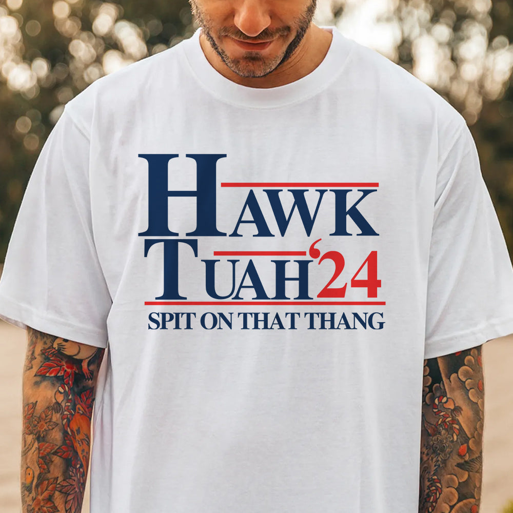 Hawk Tuah 24 Spit On That Thang Shirt TH10 62871