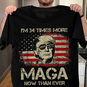 I'm More M.A.G.A Now Than Ever Trump Shirt DM01 62803