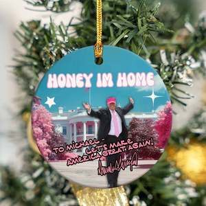 Custom Name Trump 2024 Honey Im Home Ceramic Ornament HO82 63220