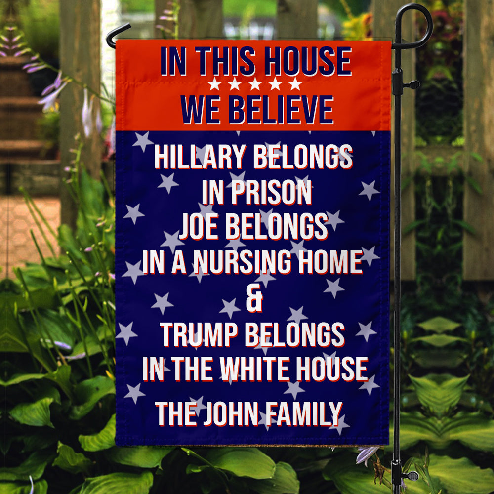 In This House We Believe Trump Garden Flag TH10 N304 62669