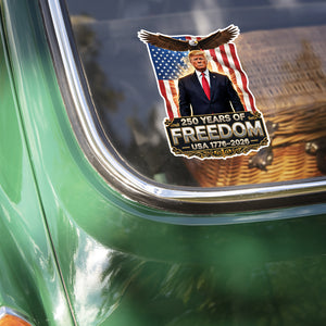 250 Years Of Freedom With Donald Trump Car Window Decal Sticker TH10 898713